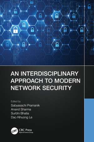 An Interdisciplinary Approach to Modern Network Security de Sabyasachi Pramanik