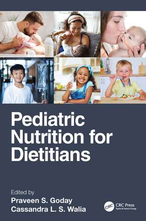 Pediatric Nutrition for Dietitians de Praveen S. Goday