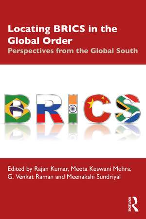 Locating BRICS in the Global Order: Perspectives from the Global South de Rajan Kumar