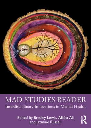 Mad Studies Reader: Interdisciplinary Innovations in Mental Health de Bradley Lewis