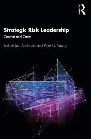 Strategic Risk Leadership: Context and Cases de Torben Juul Andersen