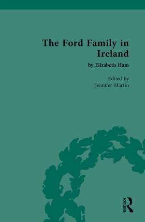 The Ford Family in Ireland: by Elizabeth Ham de Jennifer Martin