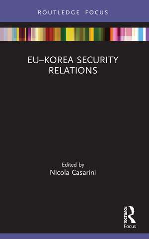 EU–Korea Security Relations de Nicola Casarini