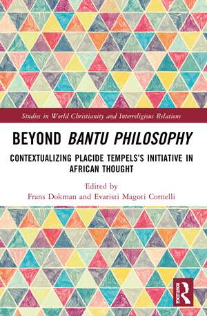 Beyond Bantu Philosophy: Contextualizing Placide Tempels’s Initiative in African Thought de Frans Dokman