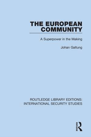 The European Community: A Superpower in the Making de Johan Galtung