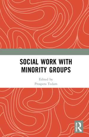 Social Work with Minority Groups de Prospera Tedam