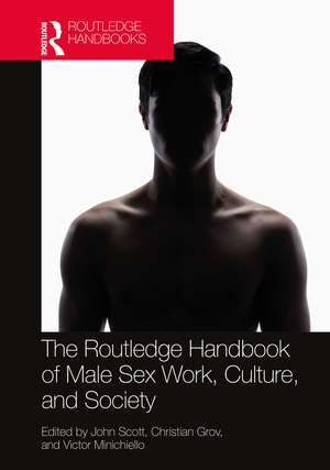 The Routledge Handbook of Male Sex Work, Culture, and Society de John Scott