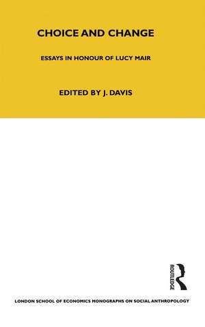 Choice and Change: Essays in Honour of Lucy Mair de John Davis