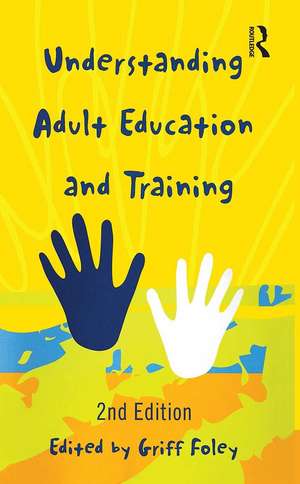 Understanding Adult Education and Training de Griff Foley