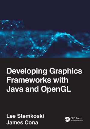 Developing Graphics Frameworks with Java and OpenGL de Lee Stemkoski