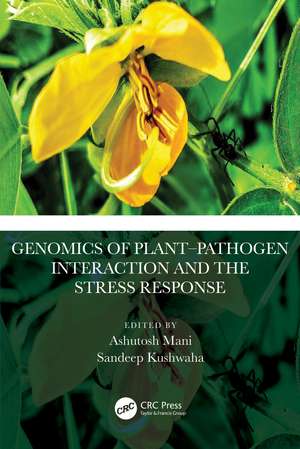 Genomics of Plant–Pathogen Interaction and the Stress Response de Ashutosh Mani