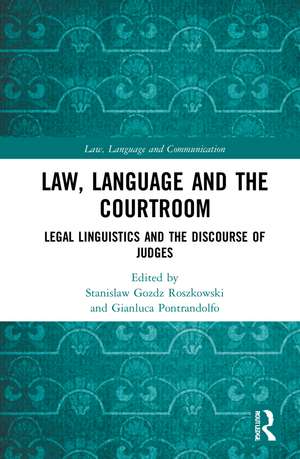 Law, Language and the Courtroom: Legal Linguistics and the Discourse of Judges de Stanislaw Gozdz Roszkowski