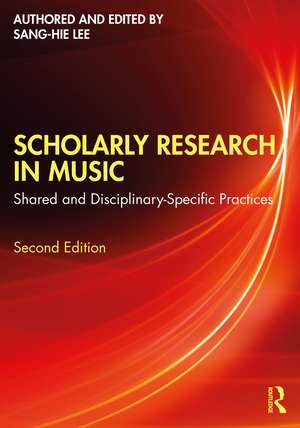 Scholarly Research in Music: Shared and Disciplinary-Specific Practices de Sang-Hie Lee