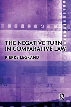 The Negative Turn in Comparative Law de Pierre Legrand