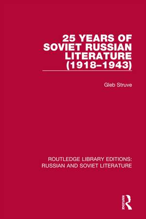 25 Years of Soviet Russian Literature (1918–1943) de Gleb Struve