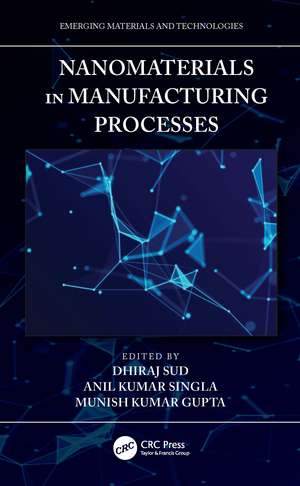 Nanomaterials in Manufacturing Processes de Dhiraj Sud