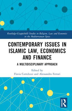 Contemporary Issues in Islamic Law, Economics and Finance: A Multidisciplinary Approach de Flavia Cortelezzi