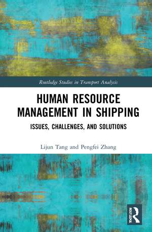 Human Resource Management in Shipping: Issues, Challenges, and Solutions de Lijun Tang