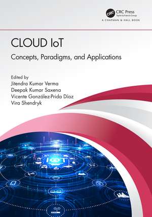 Cloud IoT: Concepts, Paradigms, and Applications de Jitendra Kumar Verma