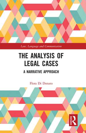 The Analysis of Legal Cases: A Narrative Approach de Flora Di Donato