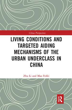 Living Conditions and Targeted Aiding Mechanisms of the Urban Underclass in China de Zhu Li