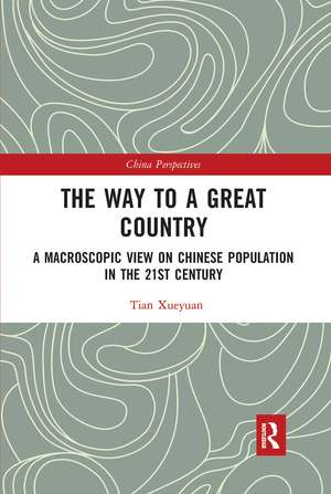 The Way to a Great Country: A Macroscopic View on Chinese Population in the 21st Century de Tian Xueyuan