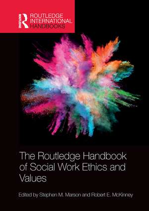 The Routledge Handbook of Social Work Ethics and Values de Stephen Marson