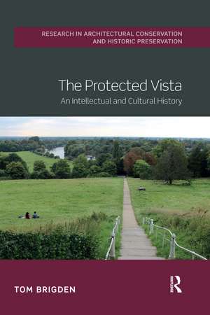 The Protected Vista: An Intellectual and Cultural History de Tom Brigden