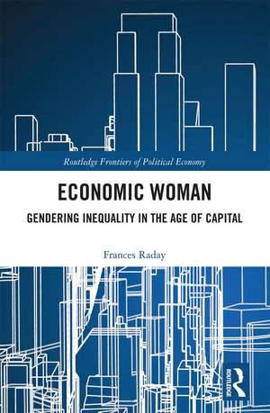 Economic Woman: Gendering Inequality in the Age of Capital de Frances Raday