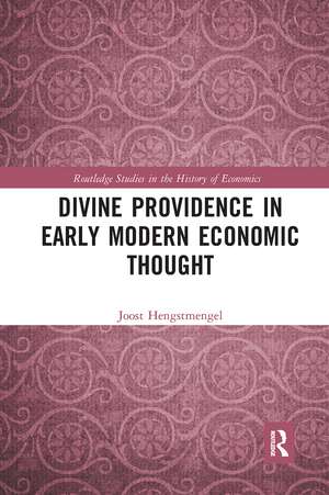 Divine Providence in Early Modern Economic Thought de Joost Hengstmengel