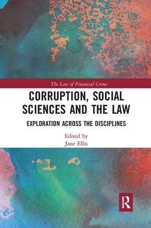 Corruption, Social Sciences and the Law: Exploration across the disciplines de Jane Ellis