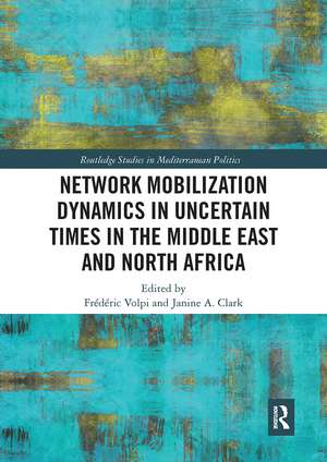 Network Mobilization Dynamics in Uncertain Times in the Middle East and North Africa de Frédéric Volpi