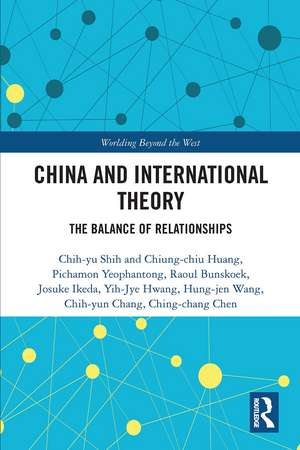 China and International Theory: The Balance of Relationships de Chih-yu Shih et al.