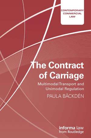 The Contract of Carriage: Multimodal Transport and Unimodal Regulation de Paula Bäckdén