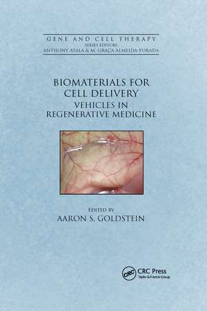 Biomaterials for Cell Delivery: Vehicles in Regenerative Medicine de Aaron S. Goldstein