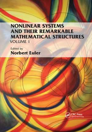 Nonlinear Systems and Their Remarkable Mathematical Structures: Volume 1 de Norbert Euler