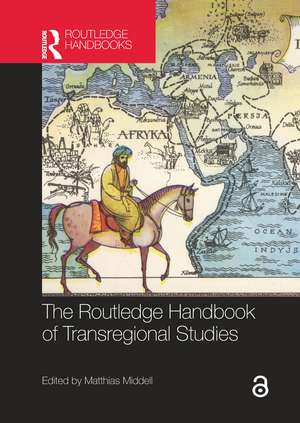 The Routledge Handbook of Transregional Studies de Matthias Middell