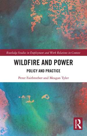 Wildfire and Power: Policy and Practice de Peter Fairbrother