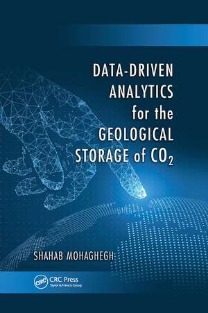 Data-Driven Analytics for the Geological Storage of CO2 de Shahab Mohaghegh