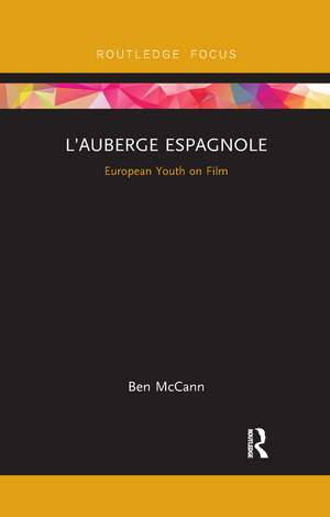 L’Auberge espagnole: European Youth on Film de Ben McCann