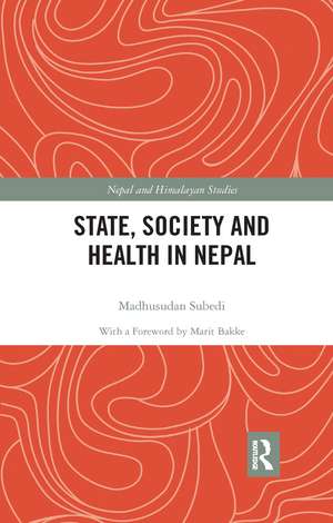 State, Society and Health in Nepal de Madhusudan Subedi