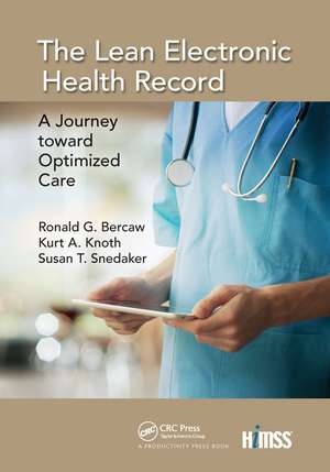 The Lean Electronic Health Record: A Journey toward Optimized Care de Ronald G. Bercaw