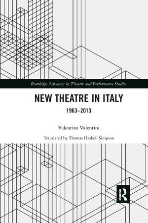 New Theatre in Italy: 1963–2013 de Valentina Valentini