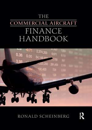 The Commercial Aircraft Finance Handbook de Ronald Scheinberg