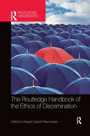 The Routledge Handbook of the Ethics of Discrimination de Kasper Lippert-Rasmussen