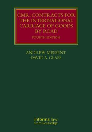 CMR: Contracts for the International Carriage of Goods by Road de Andrew Messent