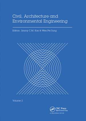 Civil, Architecture and Environmental Engineering Volume 2: Proceedings of the International Conference ICCAE, Taipei, Taiwan, November 4-6, 2016 de Jimmy C.M. Kao