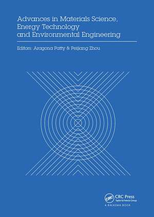 Advances in Materials Sciences, Energy Technology and Environmental Engineering: Proceedings of the International Conference on Materials Science, Energy Technology and Environmental Engineering, MSETEE 2016, Zhuhai, China, May 28-29, 2016 de Aragona Patty