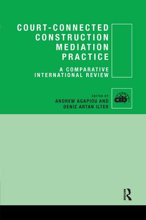 Court-Connected Construction Mediation Practice: A Comparative International Review de Andrew Agapiou