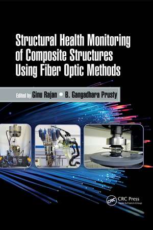 Structural Health Monitoring of Composite Structures Using Fiber Optic Methods de Ginu Rajan